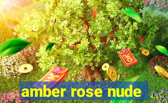 amber rose nude